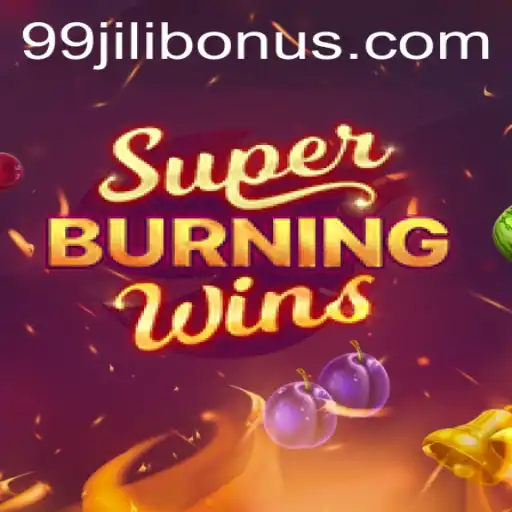 Exploring the Excitement of SuperBurningWins at 99JILI.COM