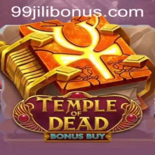 Temple of Dead Bonus Buy: A Unique Gaming Experience on 99JILI.COM